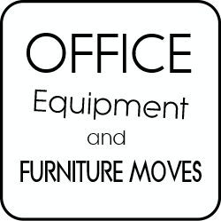 Office equipment and furniture moves.